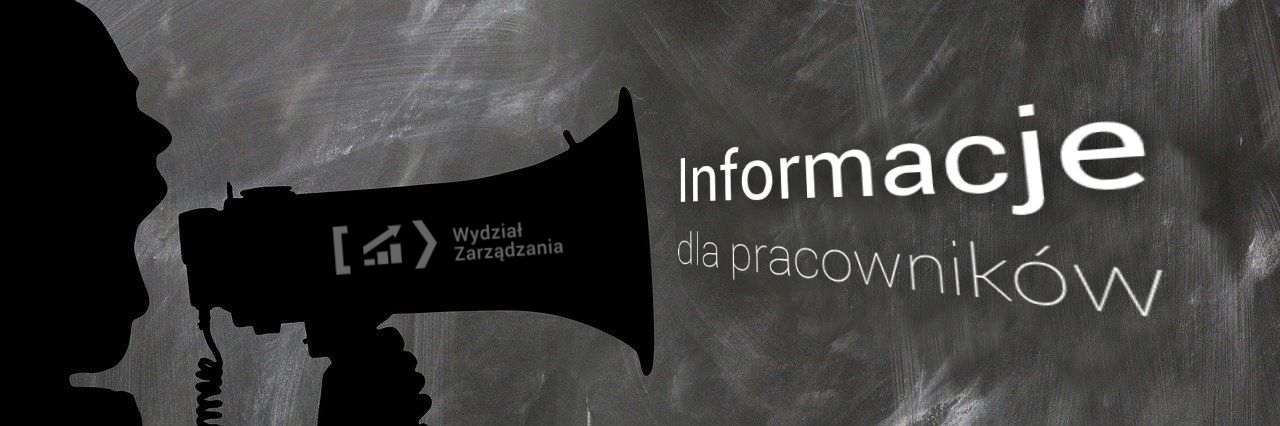 Informacje dla pracowników Wydziału Zarządzania Politechniki Częstochowskiej